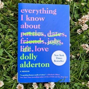 Everything I Know About Love by Dolly Alderton